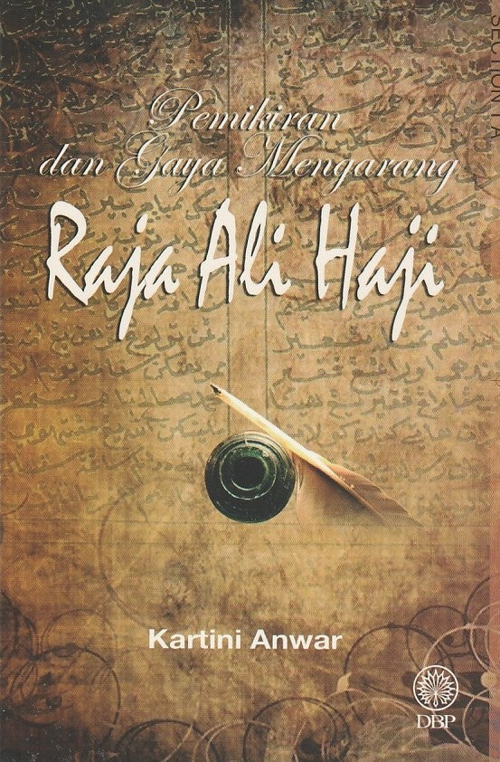 Book cover of Pemikiran Dan Gaya Mengarang Raja Ali Haji by Kartini Anwar