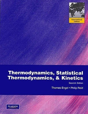 Book cover of Thermodynamics, Statistical Thermodynamics, And Kinetics by Thomas ; Reid Engle, Philip Reid