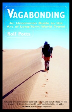 Book cover of Vagabonding: An Uncommon Guide To The Art Of Long-Term World Travel by Rolf Potts, Timothy Ferriss (Foreword)
