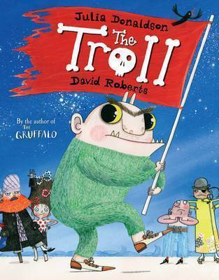 Book cover of The Troll by Julia Donaldson, David Roberts (illustrator)