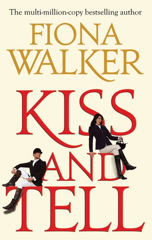 Book cover of Kiss And Tell by Fiona Walker