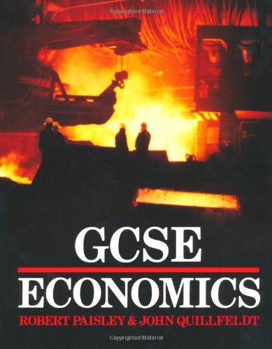 Book cover of General Certificate Of Secondary Education Economics by Robert Paisley, John Quillfeldt, J Quillfeldt