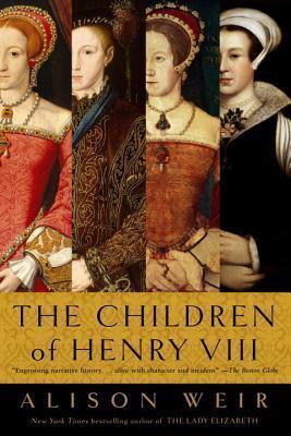 Book cover of The Children of Henry VIII by Alison Weir