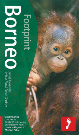 Book cover of Footprint Borneo by James Alexander, Joshua Eliot, Dinah Gardner