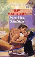 Book cover of Sweet Lies, Satin Sighs by Bay Matthews