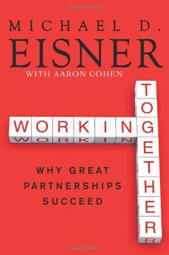 Book cover of Working Together by Michael D. Eisner, Aaron R. Cohen