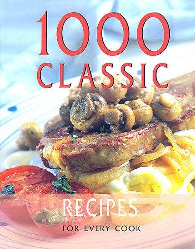 Book cover of 1000 Classic Recipes For Every Cook by Jo-Anne Cox, Elizabeth Towers