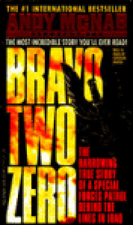 Book cover of Bravo Two Zero: The Harrowing True Story Of A Special Forces Patrol Behind The Lines In Iraq by Andy McNab