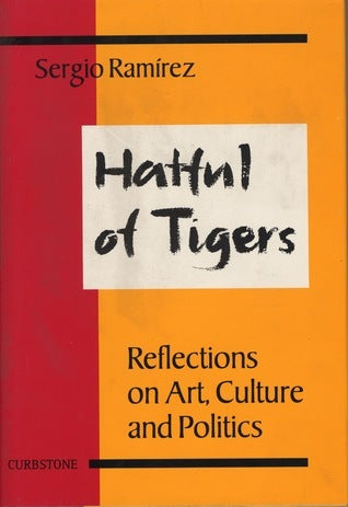 Book cover of Hatful Of Tigers: Reflections On Art, Culture And Politics by Sergio Ramírez