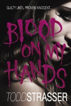 Book cover of Blood On My Hands by Todd Strasser