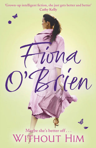 Book cover of Without Him by Fiona O'Brien