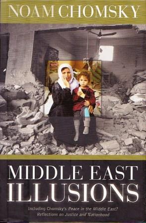 Book cover of Middle East Illusions: Including Peace In The Middle East? Reflections On Justice And Nationhood by Noam Chomsky