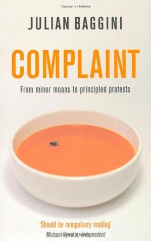 Book cover of Complaint: From Minor Moans to Principled Protests by Julian Baggini
