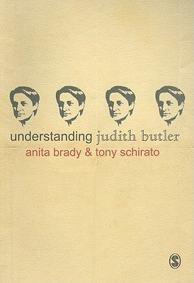 Book cover of Understanding Judith Butler by Anita Brady, Tony Schirato
