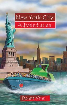 Book cover of New York City Adventures by Donna Vann