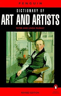 Book cover of The Penguin Dictionary of Art and Artists by Peter Murray, Linda Murray