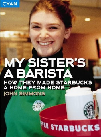 Book cover of My Sister's a Barista: How They Made Starbucks a Home From Home by John Simmons