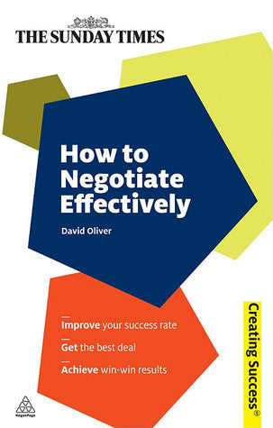 Book cover of How To Negotiate Effectively by David Oliver