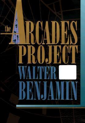 Book cover of The Arcades Project by Walter Benjamin, Howard Eiland (Trans.), Kevin McLaughlin (Trans.)
