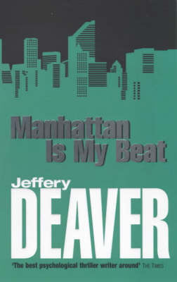 Book cover of Manhattan Is My Beat by Jeffery Deaver
