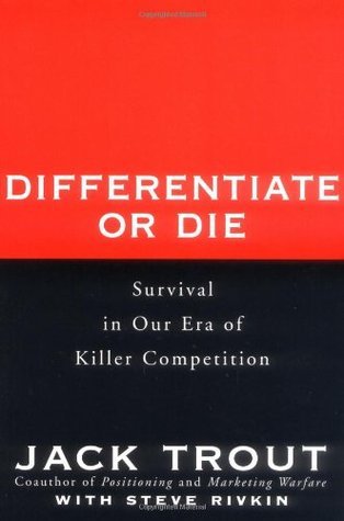 Book cover of Differentiate Or Die: Survival In Our Era Of Killer Competition by Jack Trout