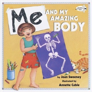 Book cover of Me and My Amazing Body by Joan Sweeney, Annette Cable (Illus.)