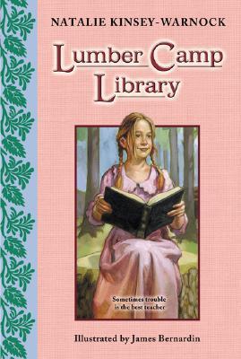 Book cover of Lumber Camp Library by Natalie Kinsey-Warnock, James Bernardin (Illus.)