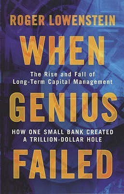 Book cover of When Genius Failed: The Rise And Fall Of Long Term Capital Management by Roger Lowenstein