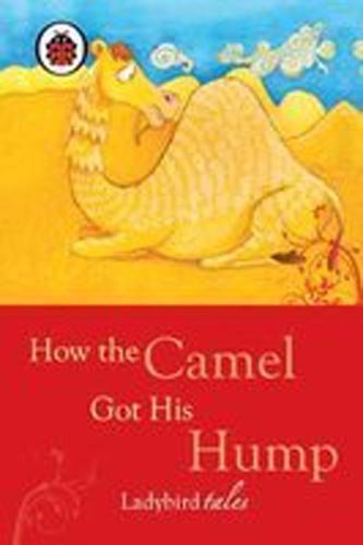 Book cover of How The Camel Got His Hump by Heather Adams, Rudyard Kipling
