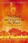 Book cover of The Devil That Danced On The Water: A Daughter’s Memoir by Aminatta Forna