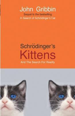 Book cover of Schrödinger's Kittens And The Search For Reality by John Gribbin