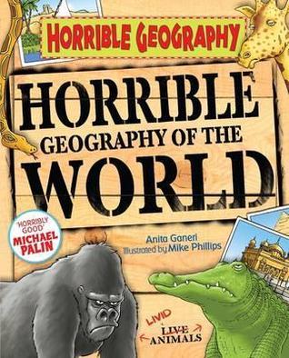 Book cover of Horrible Geography of the World by Anita Ganeri, Mike Phillips (Illus.)