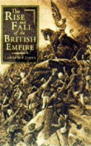 Book cover of The Rise And Fall Of The British Empire by Lawrence James