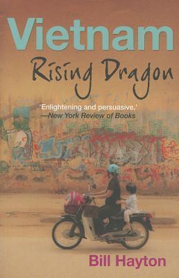Book cover of Vietnam: Rising Dragon by Bill Hayton