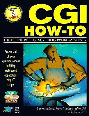 Book cover of Cgi How-To: The Definitive Cgi Scripting Problem-Solver by Stephen Asbury, Selena Sol, Jason Mathews