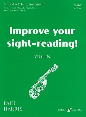 Book cover of Improve Your Sight-Reading! Violin, Grade 2: A Workbook For Examinations by Paul Harris