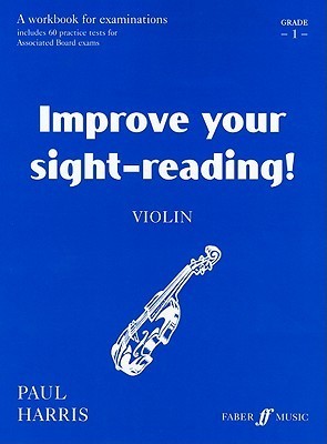 Book cover of Improve Your Sight-Reading! Violin, Grade 1: A Workbook For Examinations by Paul Harris