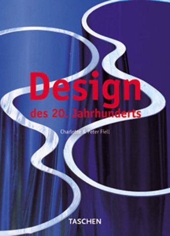 Book cover of Design Of The 20th Century by Charlotte Fiell, Peter Fiell