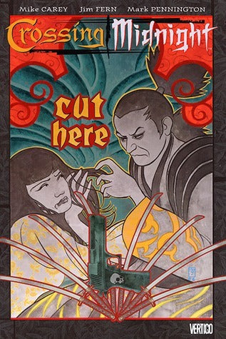 Book cover of Crossing Midnight, Vol. 1: Cut Here by Mike Carey, Jim Fern (Illus.), Mark Pennington (Illus.), Rob Hunter (Illus.)