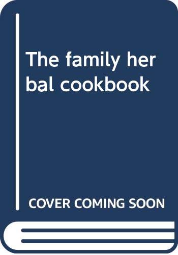 Book cover of The Family Herbal Cookbook by Cecilia Tan