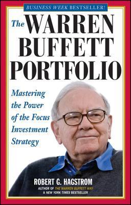 Book cover of The Warren Buffett Portfolio: Mastering the Power of the Focus Investment Strategy by Robert G. Hagstrom