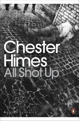 Book cover of All Shot Up by Chester Himes