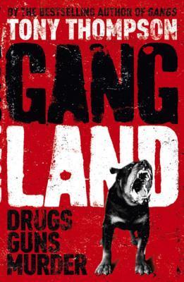 Book cover of Gangland: From Footsoldiers To Kingpins, The Search For Mr Big by Tony Thompson