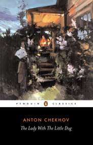 Book cover of The Lady With The Little Dog And Other Stories, 1896-1904 by Anton Chekhov, Ronald Wilks (Ed.), Paul Debreczeny (Introduction)