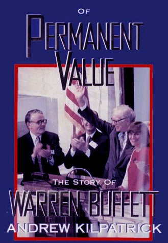 Book cover of Of Permanent Value: The Story of Warren Buffett by Andrew Kilpatrick