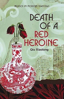 Book cover of Death Of A Red Heroine: Inspector Chen 1 by Qiu Xiaolong