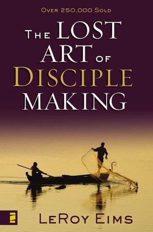 Book cover of The Lost Art Of Disciple Making by LeRoy Eims