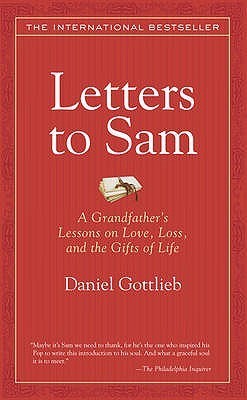 Book cover of Letters To Sam: A Grandfather's Lessons On Love, Loss, And The Gifts Of Life by Daniel Gottlieb