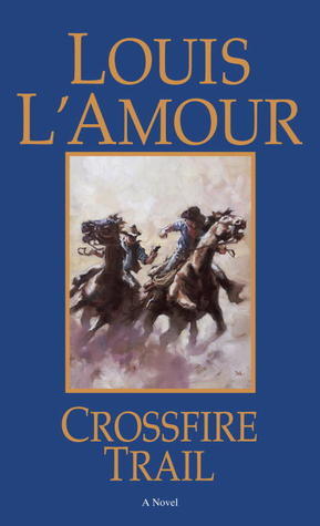 Book cover of Crossfire Trail by Louis L'Amour