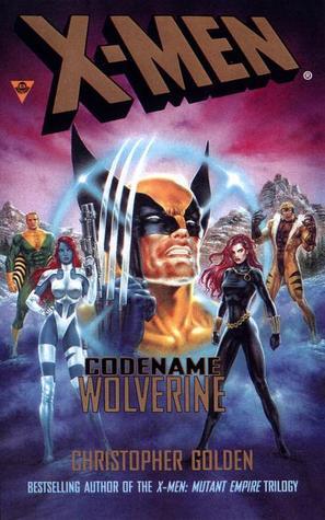 Book cover of X-Men: Codename Wolverine by Christopher Golden